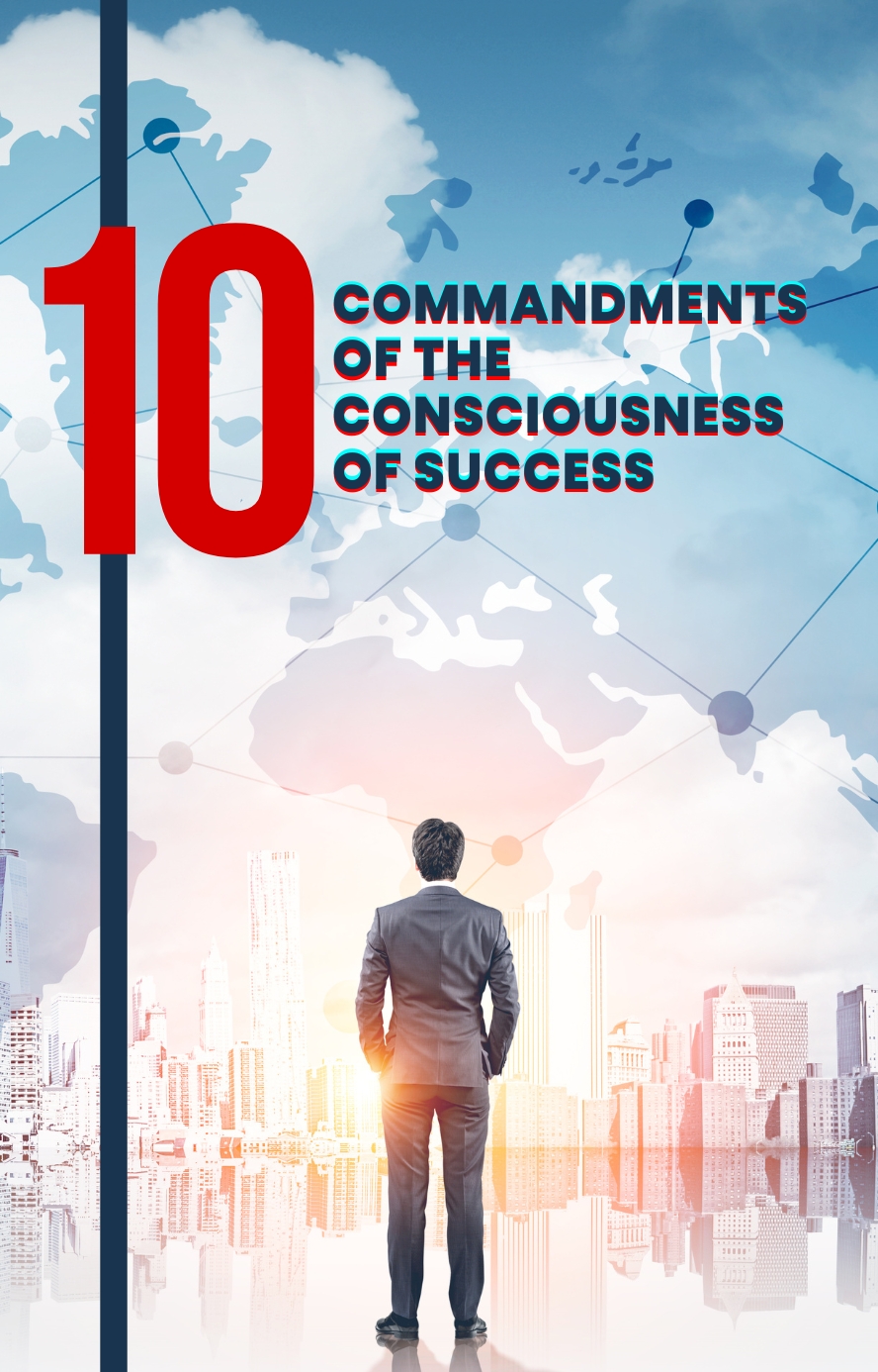 10 Commandments of the Consciousness of Success